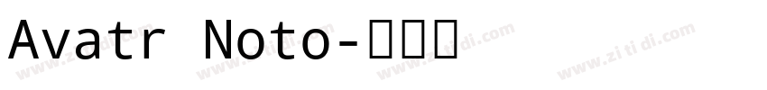 Avatr Noto字体转换